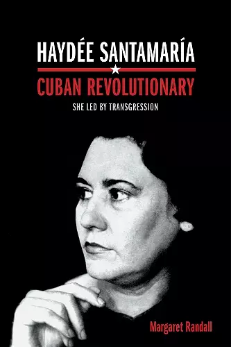 Haydée Santamaría, Cuban Revolutionary cover