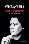 Haydée Santamaría, Cuban Revolutionary cover