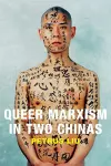 Queer Marxism in Two Chinas cover