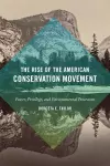 The Rise of the American Conservation Movement cover