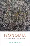 Isonomia and the Origins of Philosophy cover