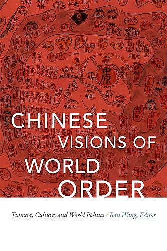 Chinese Visions of World Order cover