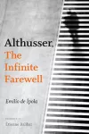 Althusser, The Infinite Farewell cover