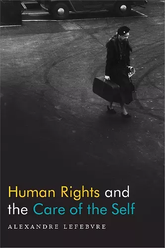 Human Rights and the Care of the Self cover