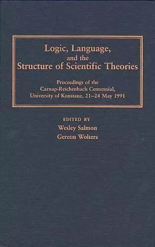 Logic, Language, and the Structure of Scientific Theories cover