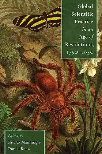 Global Scientific Practice in an Age of Revolutions, 1750–1850 cover