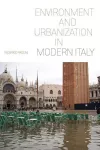 Environment and Urbanization in Modern Italy cover