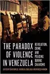 The Paradox of Violence in Venezuela cover