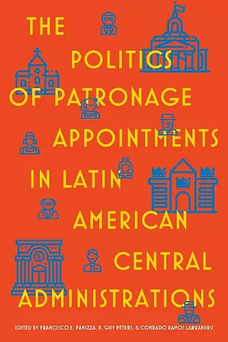 The Politics of Patronage Appointments in Latin American Central Administrations cover