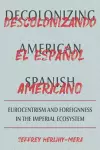 Decolonizing American Spanish cover