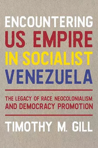 Encountering U.S. Empire in Socialist Venezuela cover