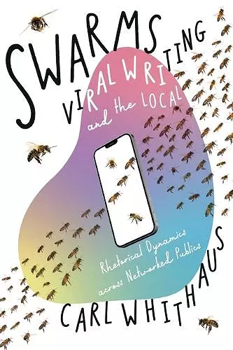 Swarms, Viral Writing, and the Local cover