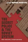 The Secret Police and the Soviet System cover