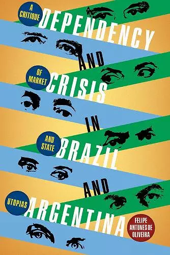 Dependency and Crisis in Brazil and Argentina cover