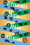 Dependency and Crisis in Brazil and Argentina cover