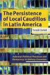 The Persistence of Local Caudillos in Latin American cover