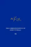 The Correspondence of John Tyndall, Volume 14 cover