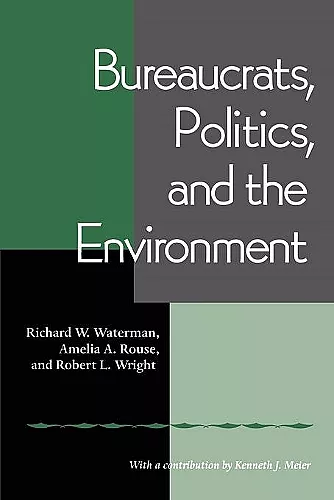 Bureaucrats, Politics And the Environment cover