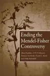 Ending the Mendel-Fisher Controversy cover