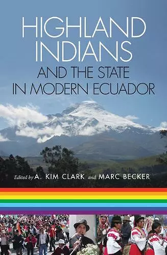 Highland Indians and the State in Modern Ecuador cover