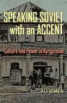 Speaking Soviet with an Accent cover