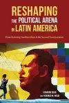 Reshaping the Political Arena in Latin America cover