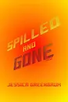 Spilled and Gone cover