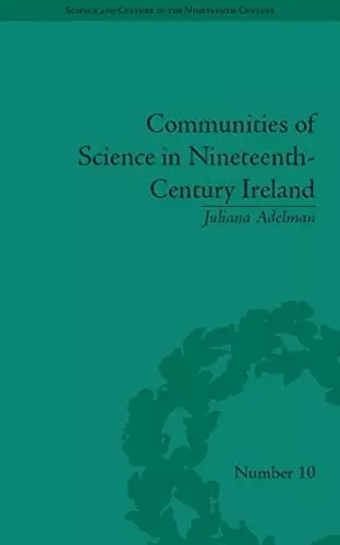 Communities of Science in Nineteenth-Century Ireland cover
