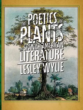 The Poetics of Plants in Spanish American Literature cover