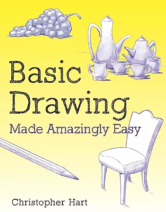 Basic Drawing Made Amazingly Easy cover