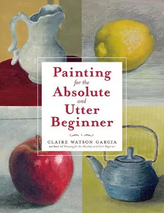 Painting for the Absolute and Utter Beginner cover