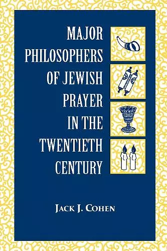 Major Philosophers of Jewish Prayer in the 20th Century cover