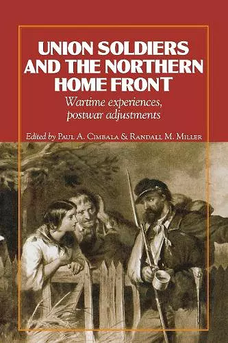 Union Soldiers and the Northern Home Front cover