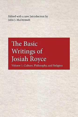 The Basic Writings of Josiah Royce, Volume I cover