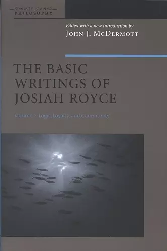 The Basic Writings of Josiah Royce, Volume II cover