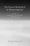 The Creative Retrieval of Saint Thomas Aquinas cover