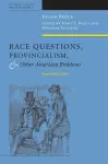 Race Questions, Provincialism, and Other American Problems cover