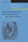 Race Questions, Provincialism, and Other American Problems cover