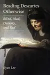 Reading Descartes Otherwise cover