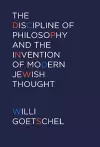 The Discipline of Philosophy and the Invention of Modern Jewish Thought cover