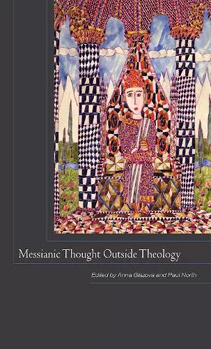 Messianic Thought Outside Theology cover