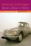 Bruno Latour in Pieces cover