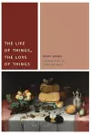 The Life of Things, the Love of Things cover