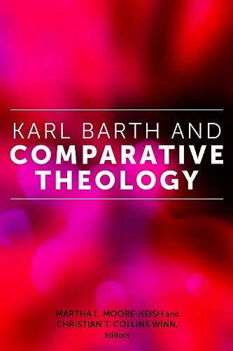 Karl Barth and Comparative Theology cover