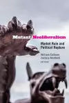Mutant Neoliberalism cover