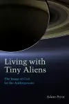 Living with Tiny Aliens cover