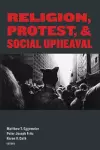 Religion, Protest, and Social Upheaval cover