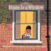 Home Is a Window cover