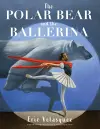 The Polar Bear and the Ballerina cover