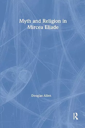 Myth and Religion in Mircea Eliade cover